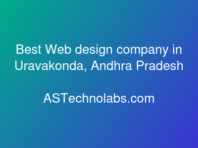 Best Web design company in Uravakonda, Andhra Pradesh  at ASTechnolabs.com